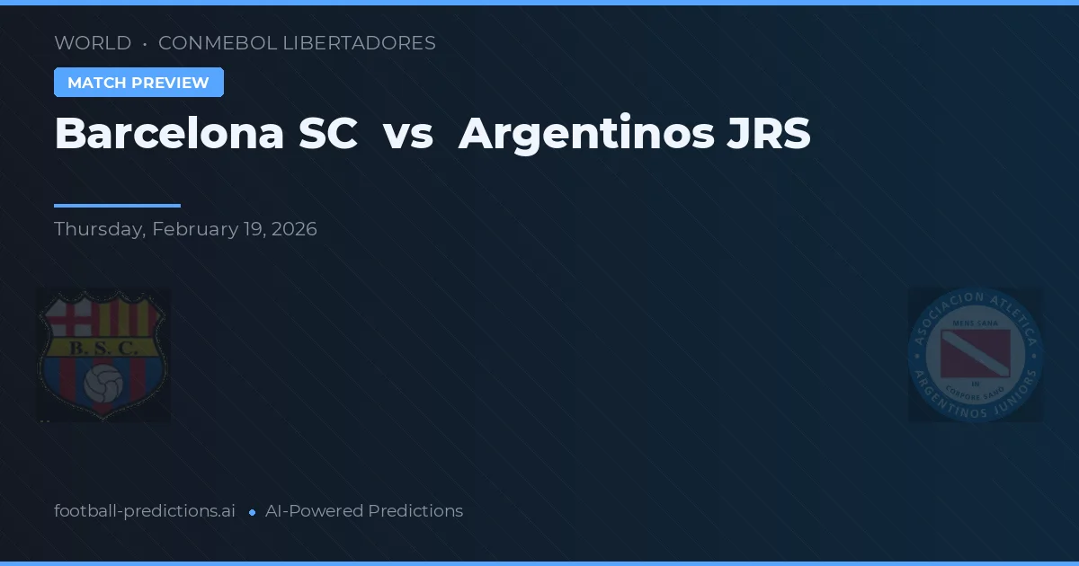 Barcelona SC vs Argentinos Juniors — pronóstico y previa del partido
