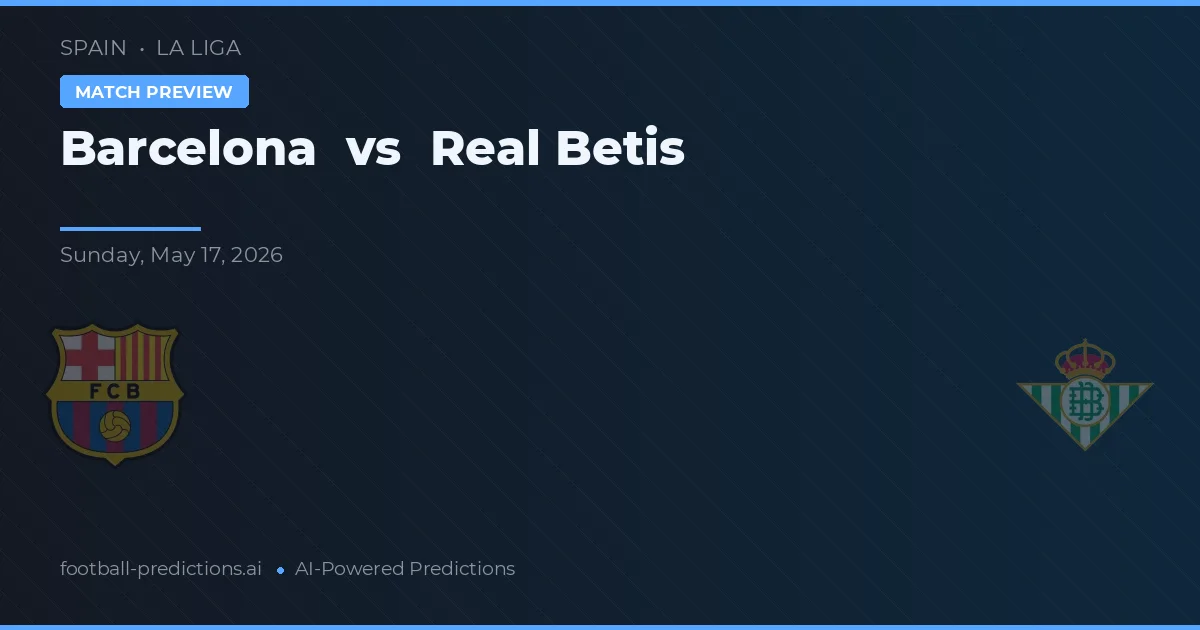 Barcelona vs Real Betis — pronóstico y previa del partido