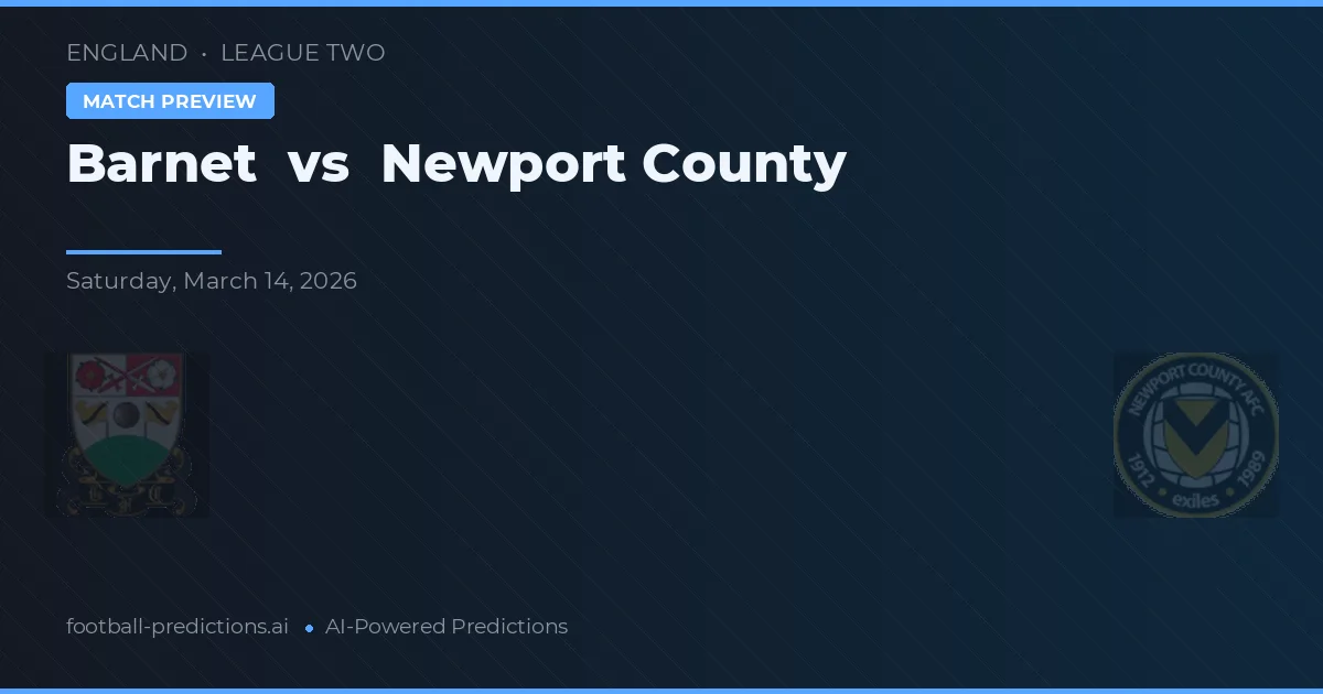Barnet vs Newport County — pronóstico y previa del partido