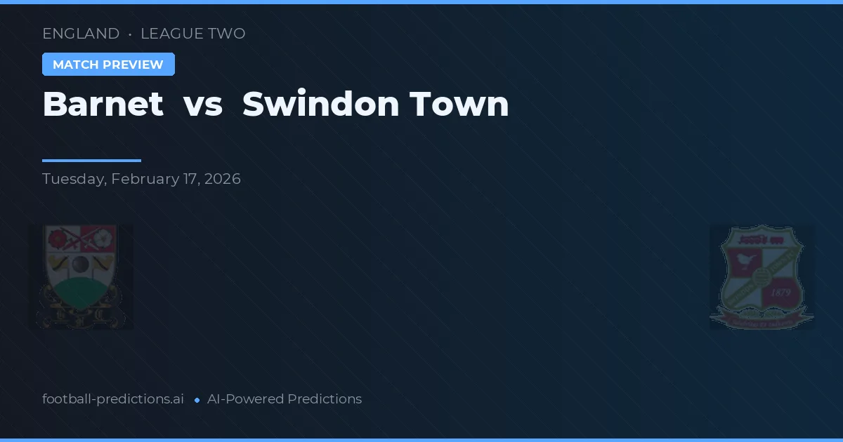Barnet vs Swindon Town — pronóstico y previa del partido