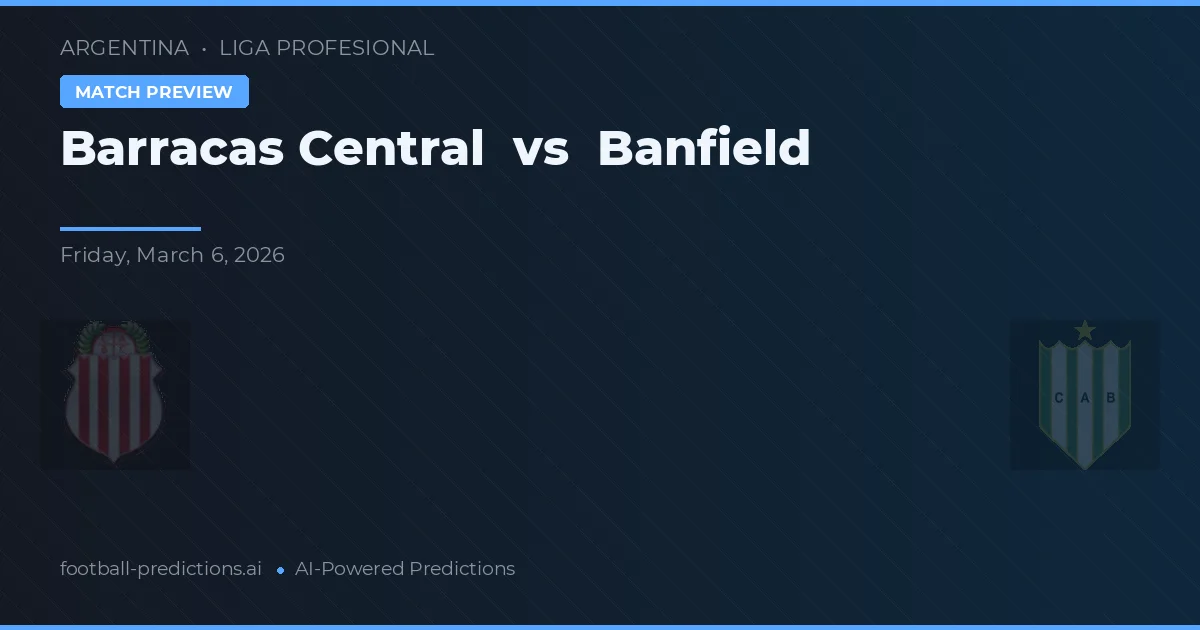 Barracas Central vs Banfield — pronóstico y previa del partido
