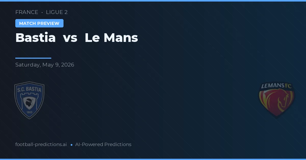 Bastia vs Le Mans — pronóstico y previa del partido