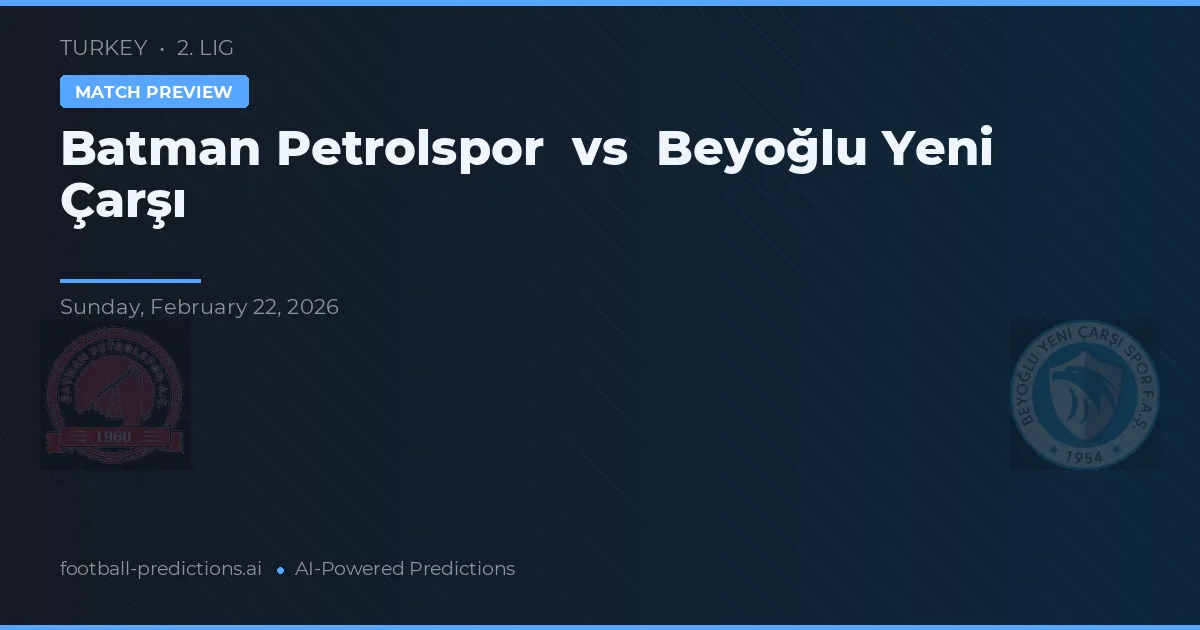Batman Petrolspor vs Beyoğlu Yeni Çarşı — pronóstico y previa del partido