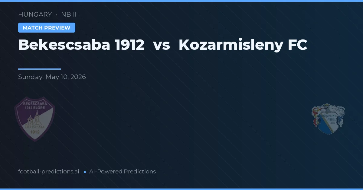Békéscsaba 1912 vs Kozármisleny FC — pronóstico y previa del partido