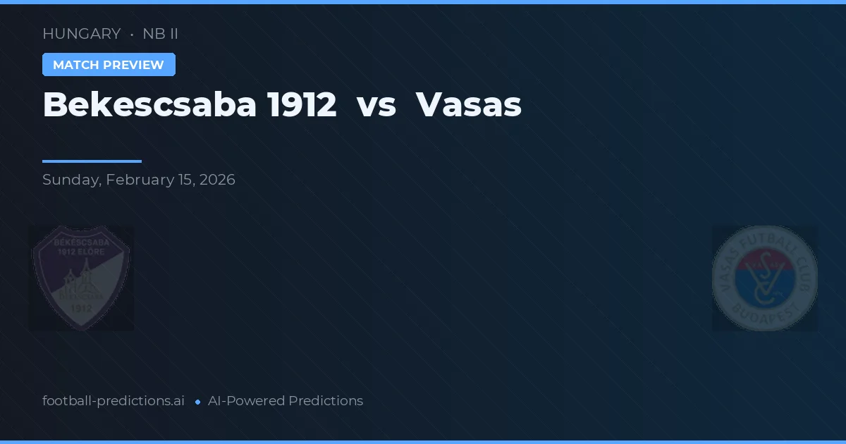 Békéscsaba 1912 vs Vasas — pronóstico y previa del partido