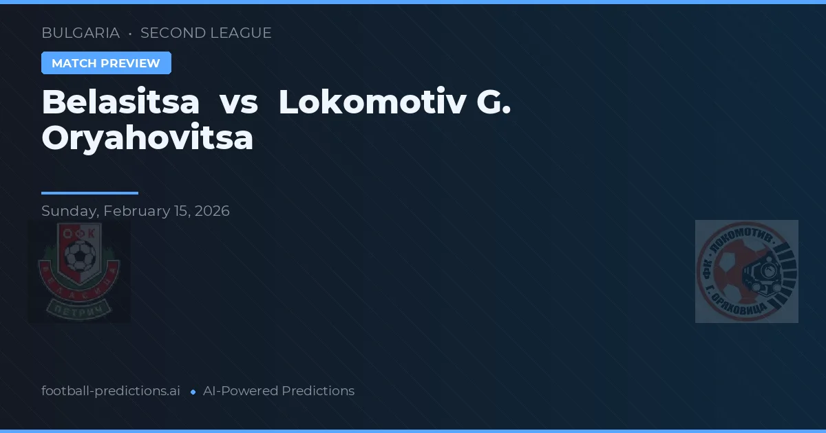 Belasitsa vs Lokomotiv G. Oryahovitsa — pronóstico y previa del partido