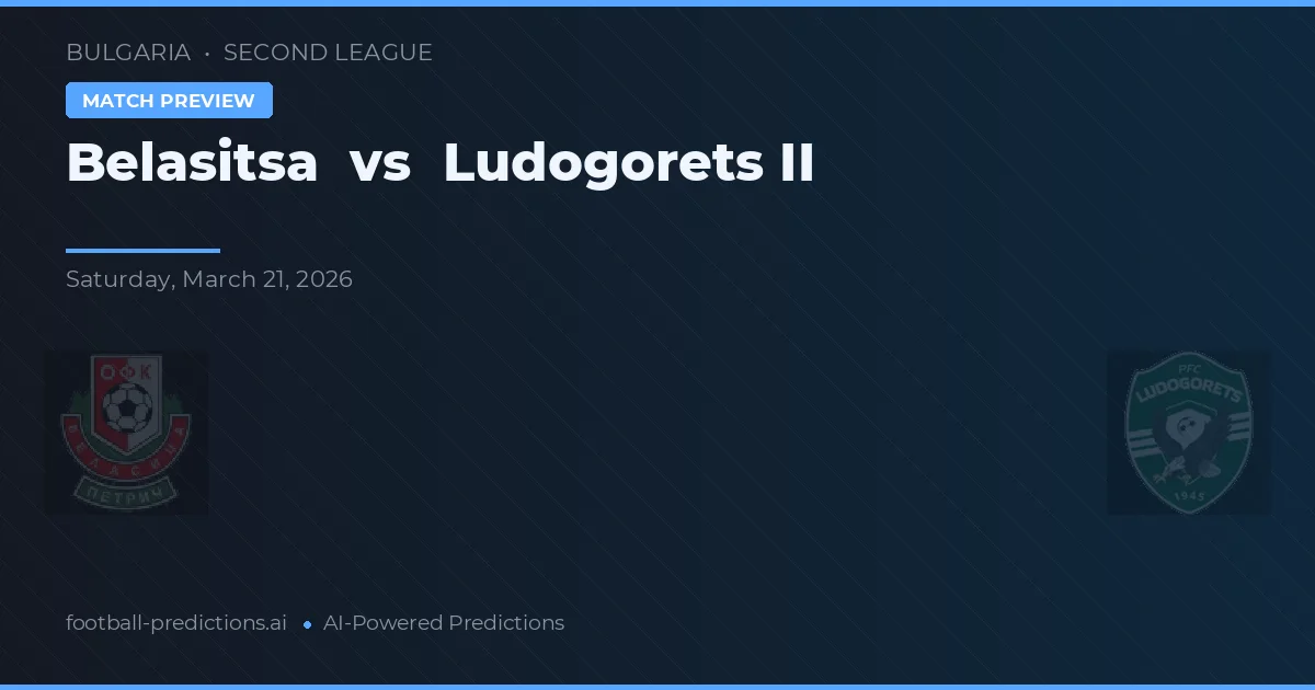 Belasitsa vs Ludogorets II — pronóstico y previa del partido