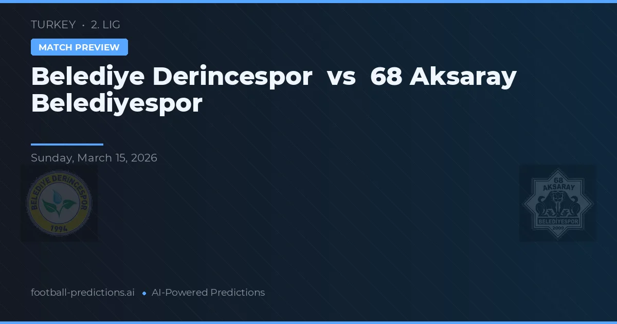Municipal Derincespor vs Aksaray Belediyespor — pronóstico y previa del partido