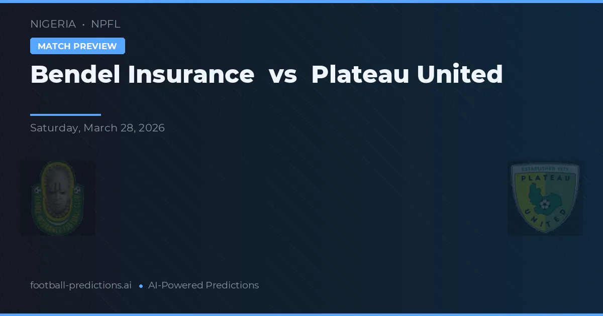 Bendel Insurance vs Plateau United — pronóstico y previa del partido