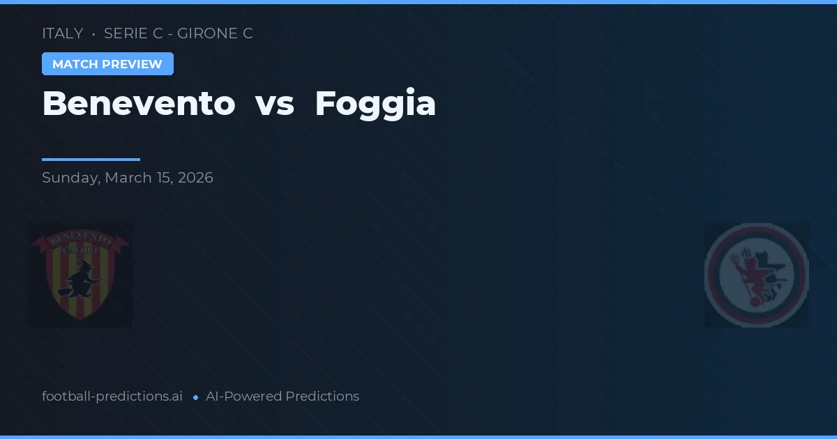 Benevento vs Foggia — pronóstico y previa del partido