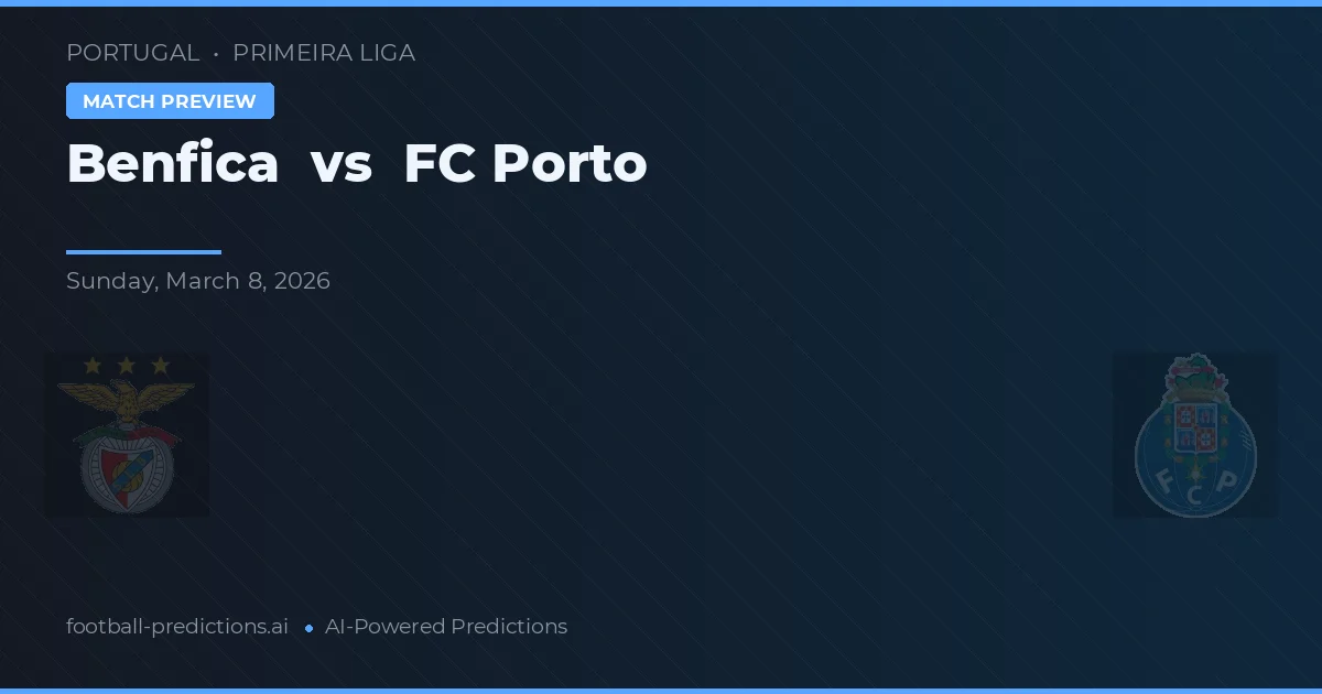 Benfica vs FC Oporto — pronóstico y previa del partido