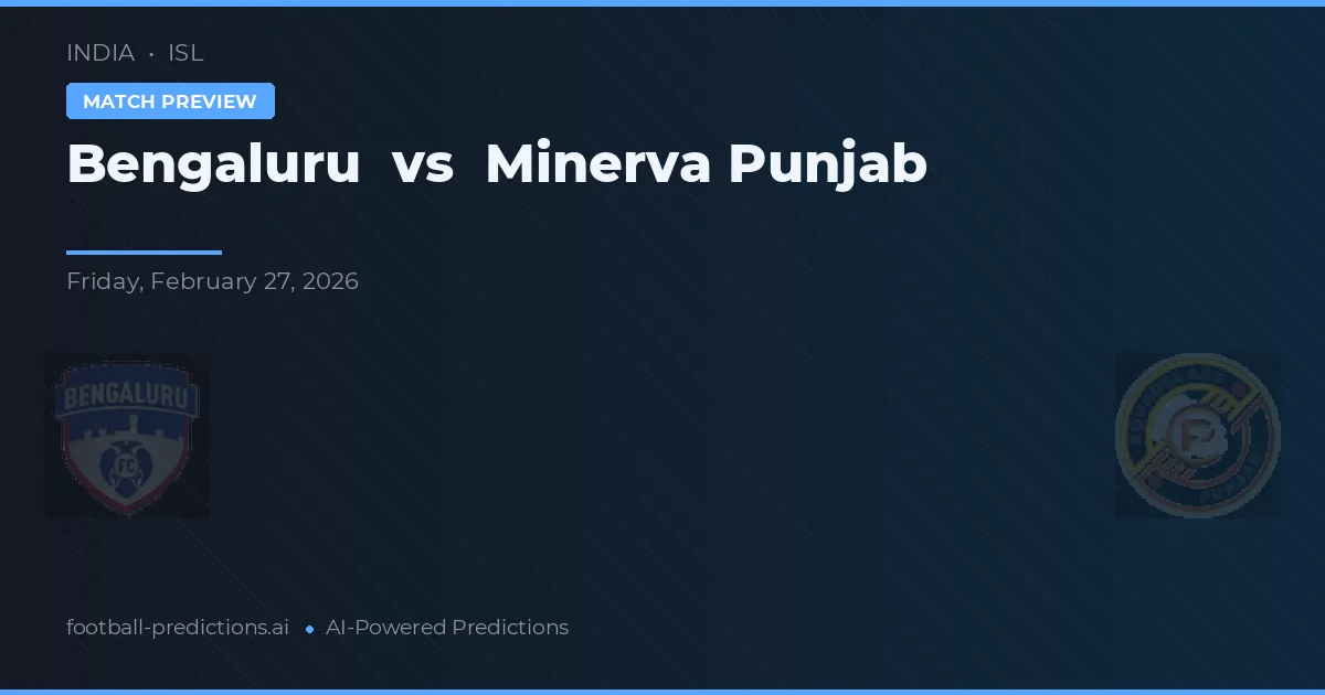 Bengaluru vs Minerva Punjab — pronóstico y previa del partido