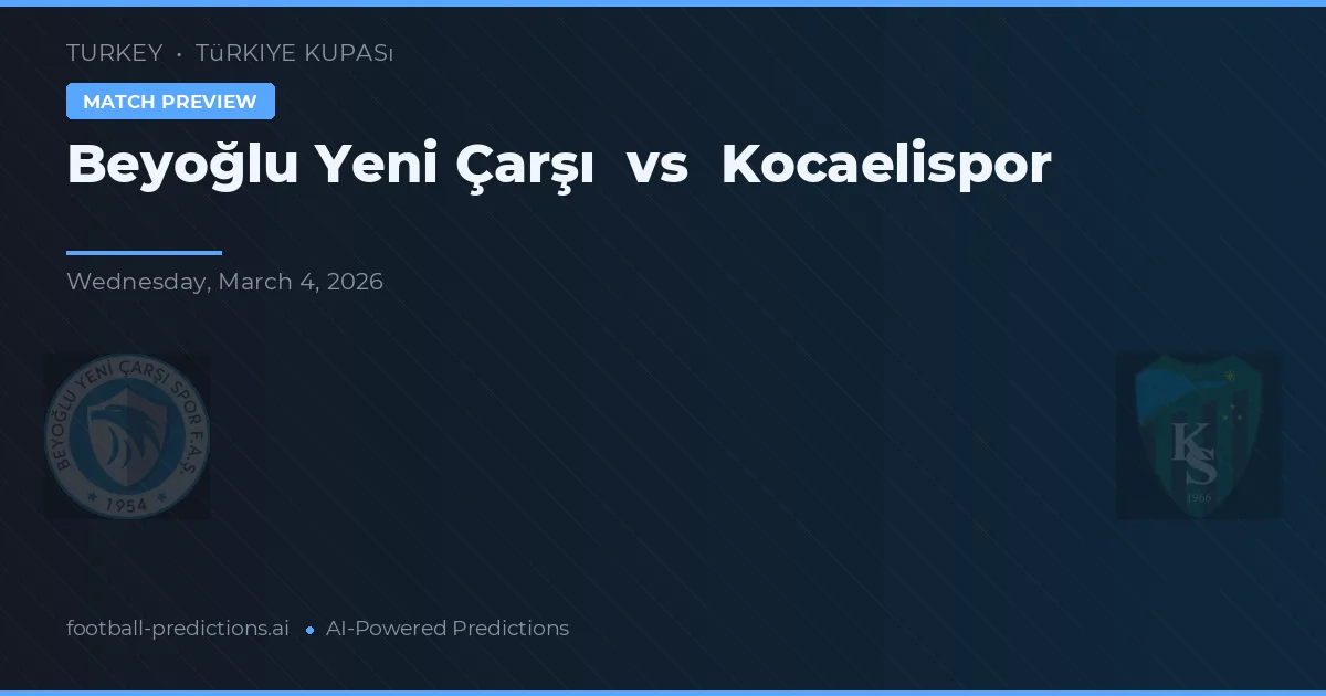 Beyoğlu Yeni Çarşı vs Kocaelispor — pronóstico y previa del partido