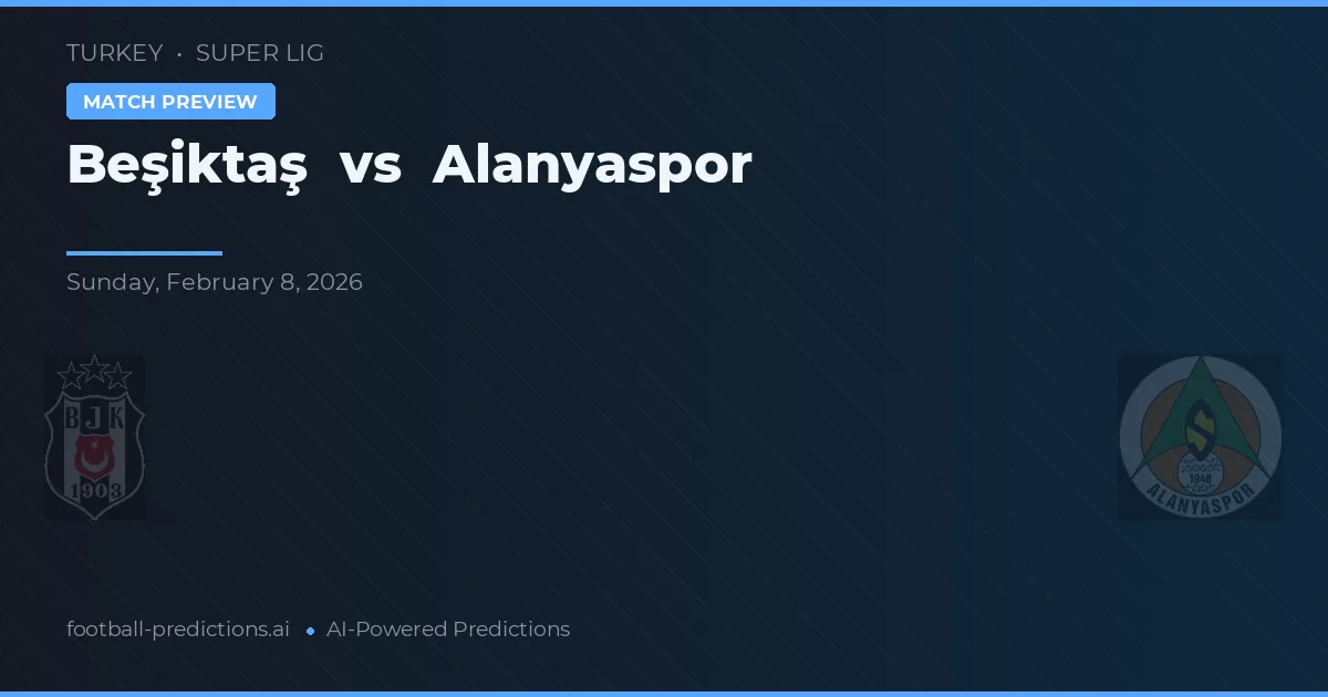 Beşiktaş vs Alanyaspor — pronóstico y previa del partido