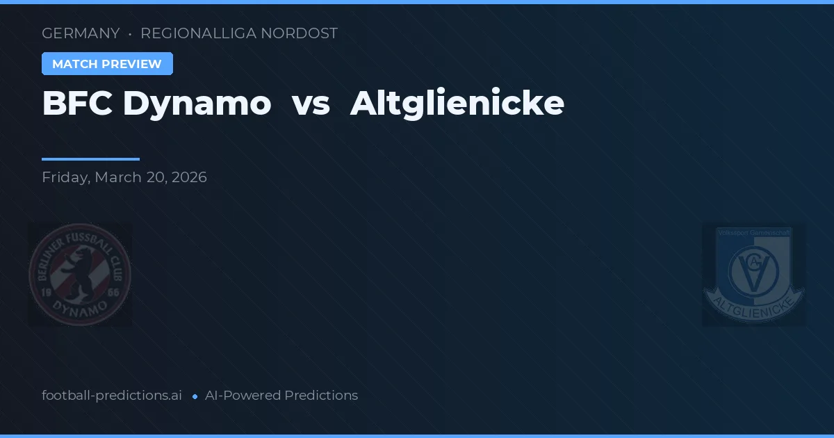 BFC Dynamo vs Altglienicke — pronóstico y previa del partido