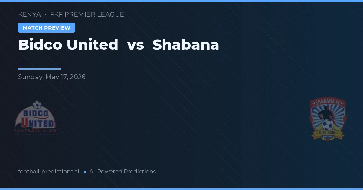 Bidco United vs Shabana — pronóstico y previa del partido