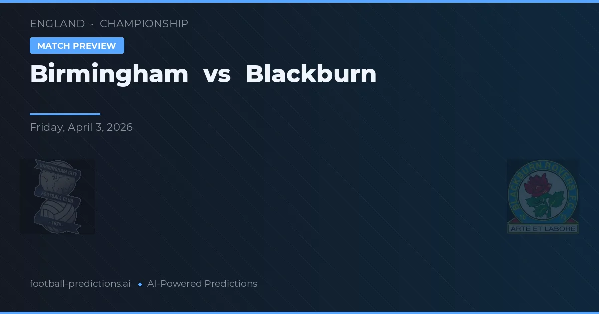 Birmingham vs Blackburn — pronóstico y previa del partido