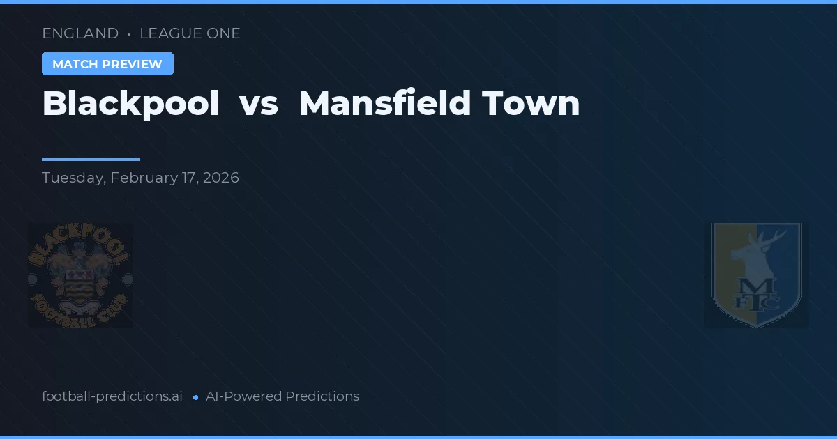 Blackpool vs Mansfield Town — pronóstico y previa del partido