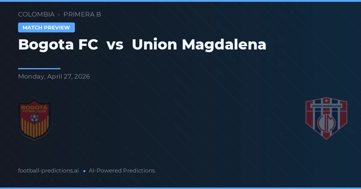 FC Bogotá vs Unión Magdalena preview