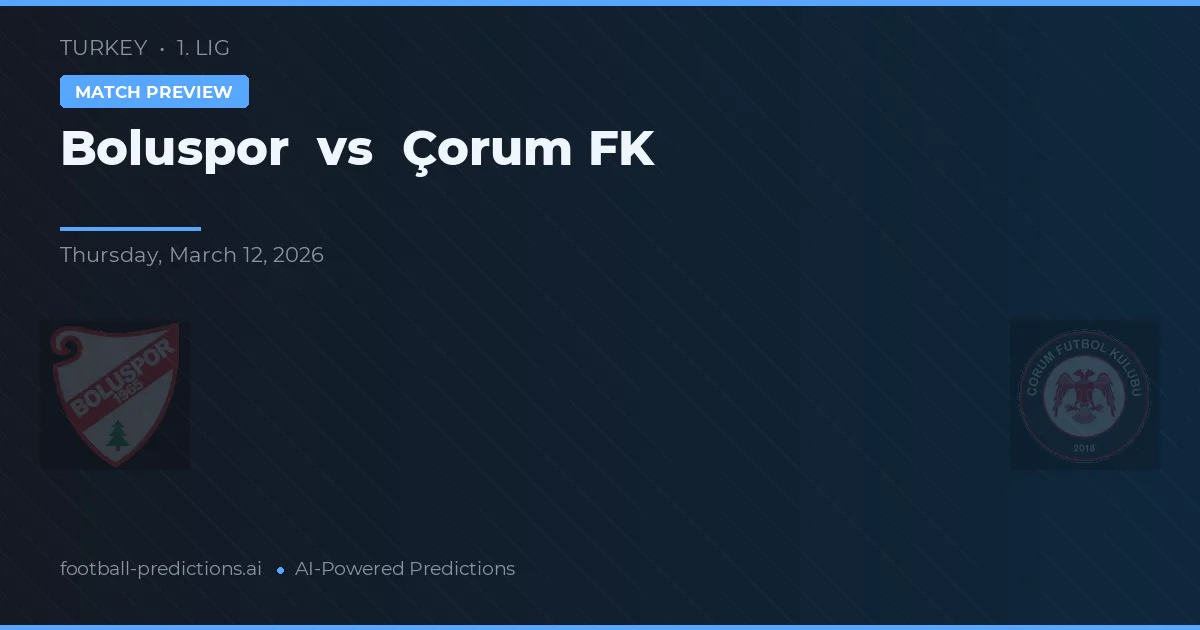 Boluspor vs Çorum FK — pronóstico y previa del partido