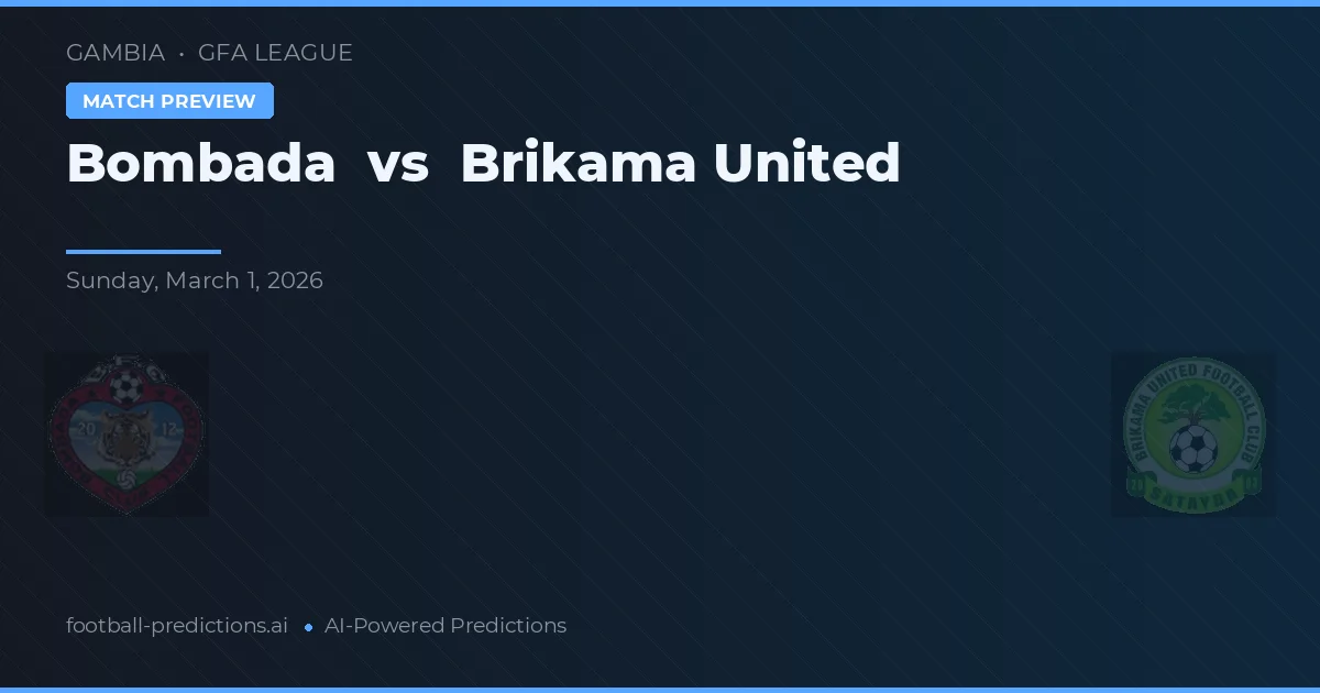 Bombada vs Brikama United — pronóstico y previa del partido