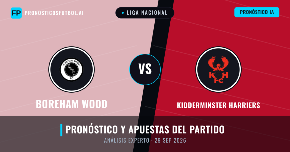 Boreham Wood vs Kidderminster Harriers — pronóstico y previa del partido