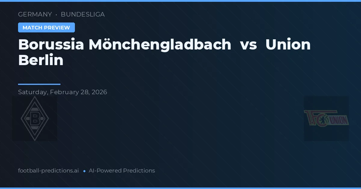 Borussia Mönchengladbach vs Union Berlín — pronóstico y previa del partido