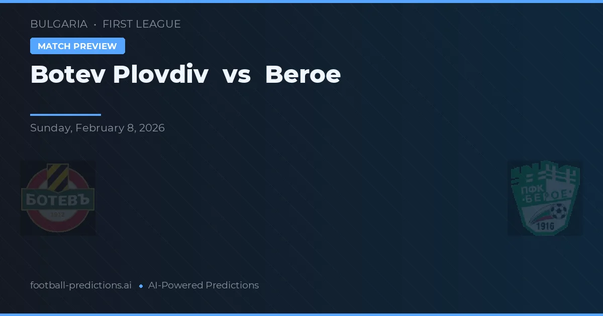 Botev Plovdiv vs Beroe — pronóstico y previa del partido
