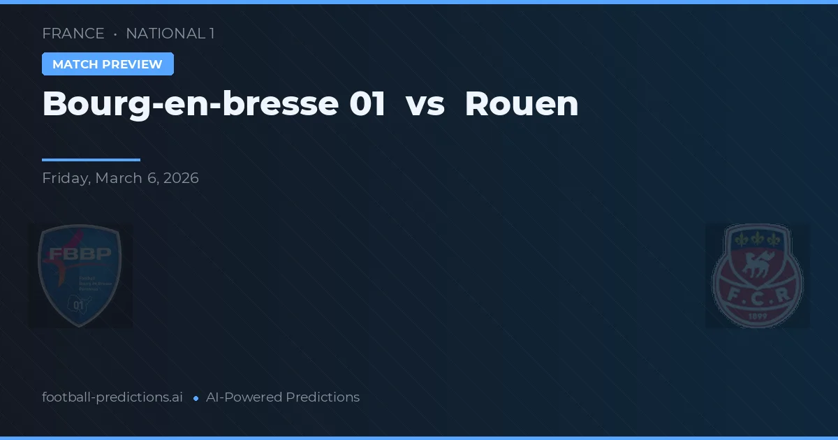 Bourg-en-Bresse 01 vs Rouen — pronóstico y previa del partido