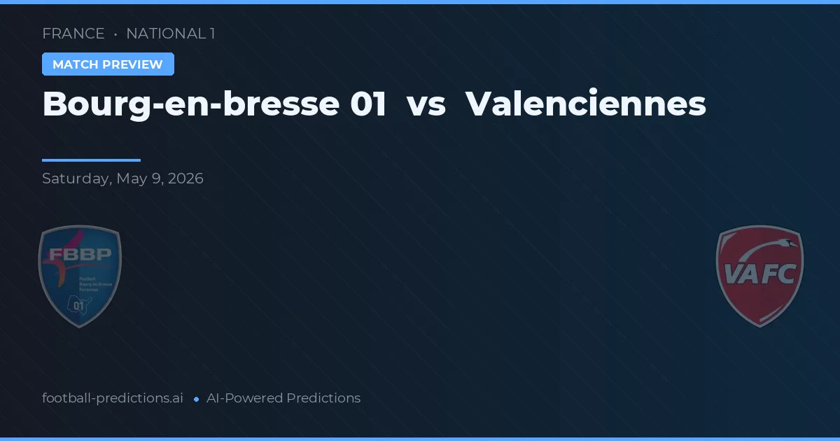Bourg-en-Bresse 01 vs Valenciennes — pronóstico y previa del partido