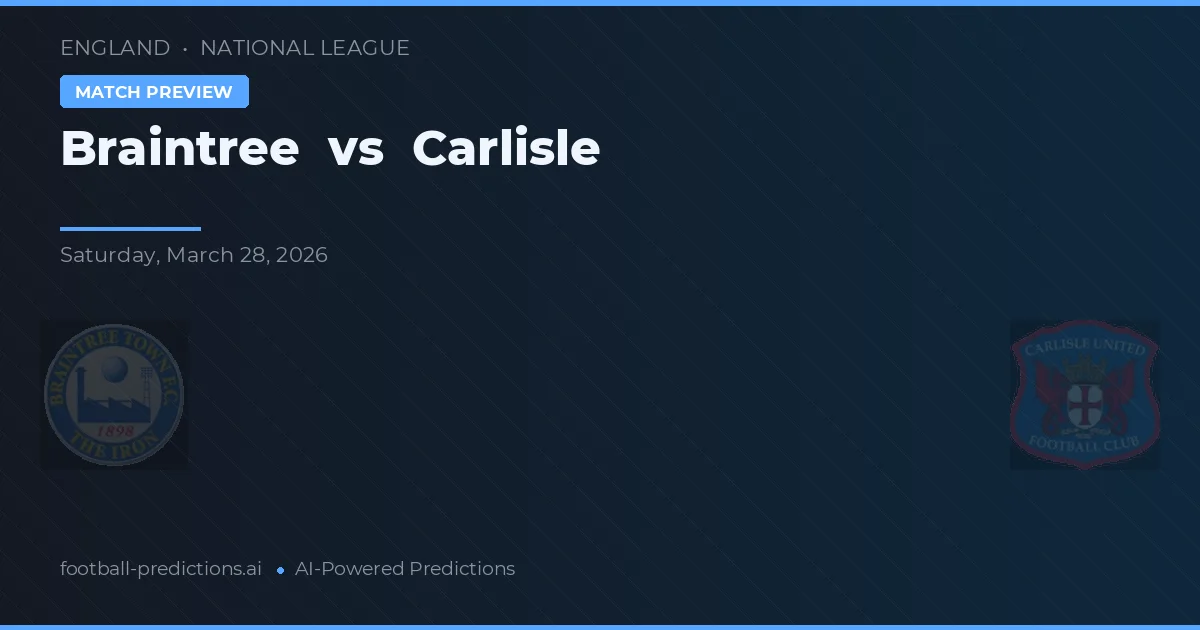 Braintree vs Carlisle United — pronóstico y previa del partido