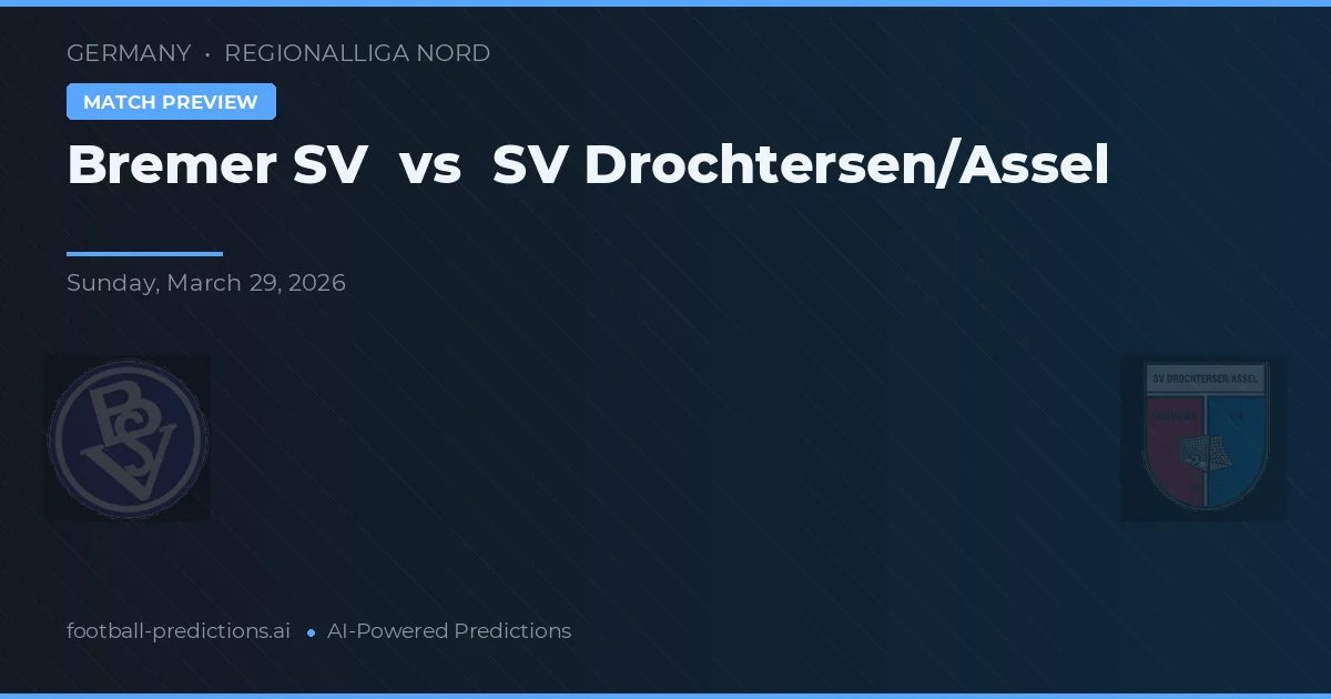 Bremer SV vs SV Drochtersen/Assel — pronóstico y previa del partido