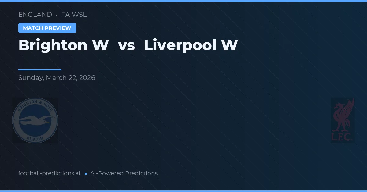 Brighton W vs Liverpool W — pronóstico y previa del partido