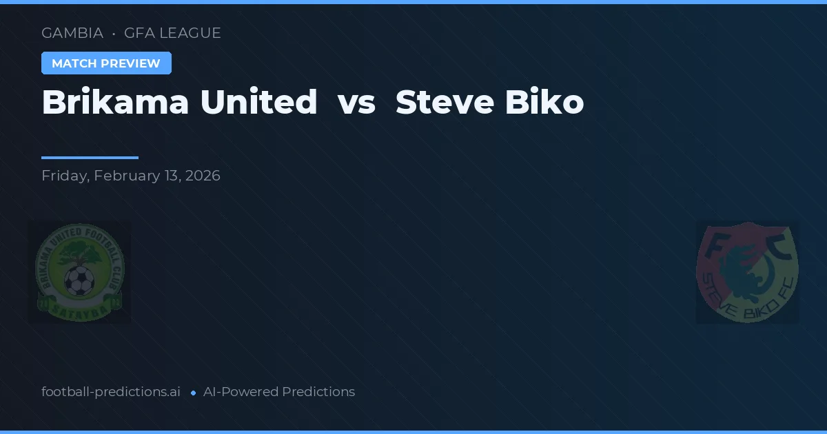 Brikama United vs Steve Biko — pronóstico y previa del partido