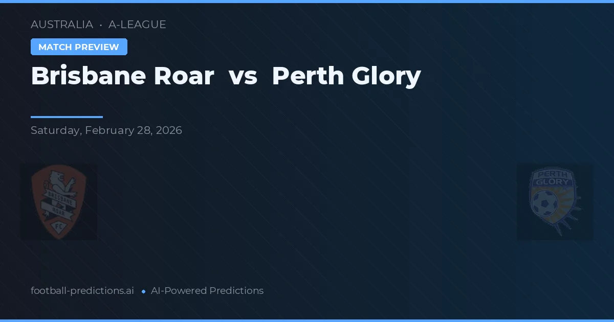 Brisbane Roar vs Perth Glory — pronóstico y previa del partido