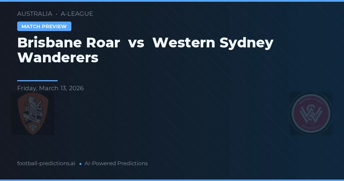 Brisbane Roar vs Western Sydney Wanderers — pronóstico y previa del partido