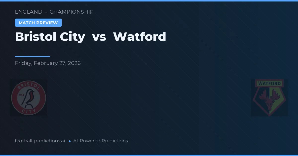 Bristol City vs Watford — pronóstico y previa del partido