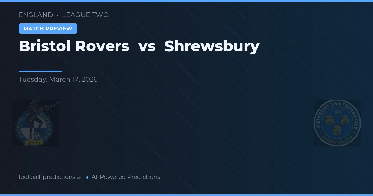 Bristol Rovers vs Shrewsbury Town — pronóstico y previa del partido