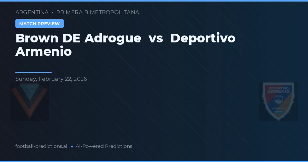 Brown de Adrogué vs Deportivo Armenio — pronóstico y previa del partido