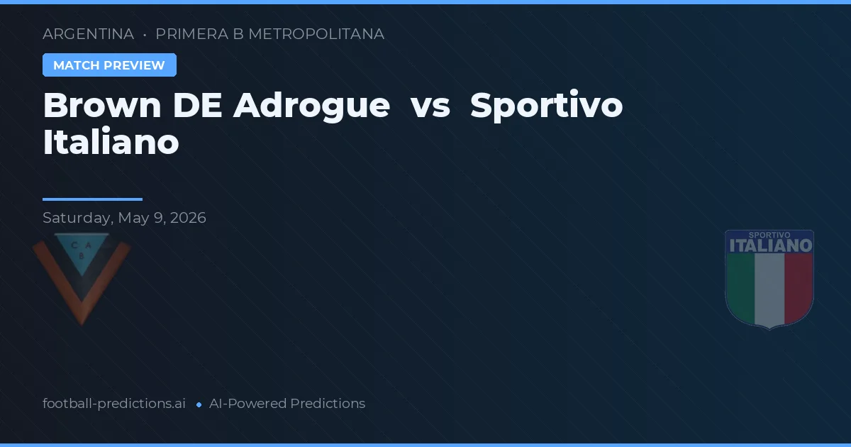 Brown de Adrogué vs Sportivo Italiano — pronóstico y previa del partido