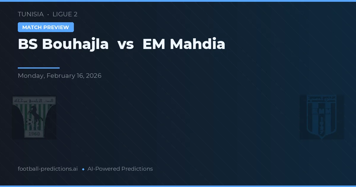 BS Bouhajla vs EM Mahdia — pronóstico y previa del partido