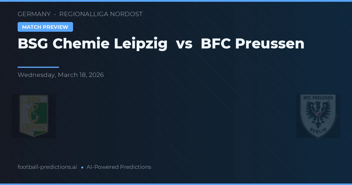 BSG Chemie Leipzig vs BFC Preußen — pronóstico y previa del partido