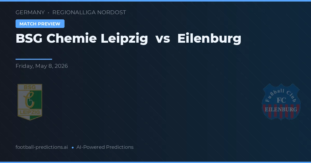 BSG Chemie Leipzig vs Eilenburg — pronóstico y previa del partido