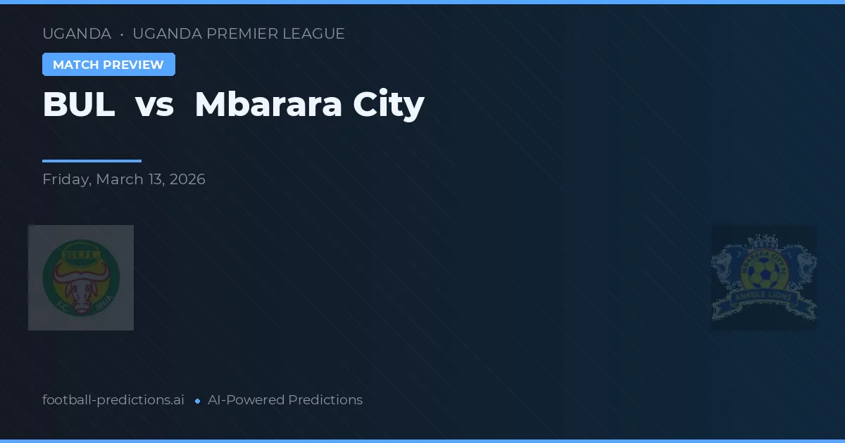 BUL vs Ciudad de Mbarara — pronóstico y previa del partido