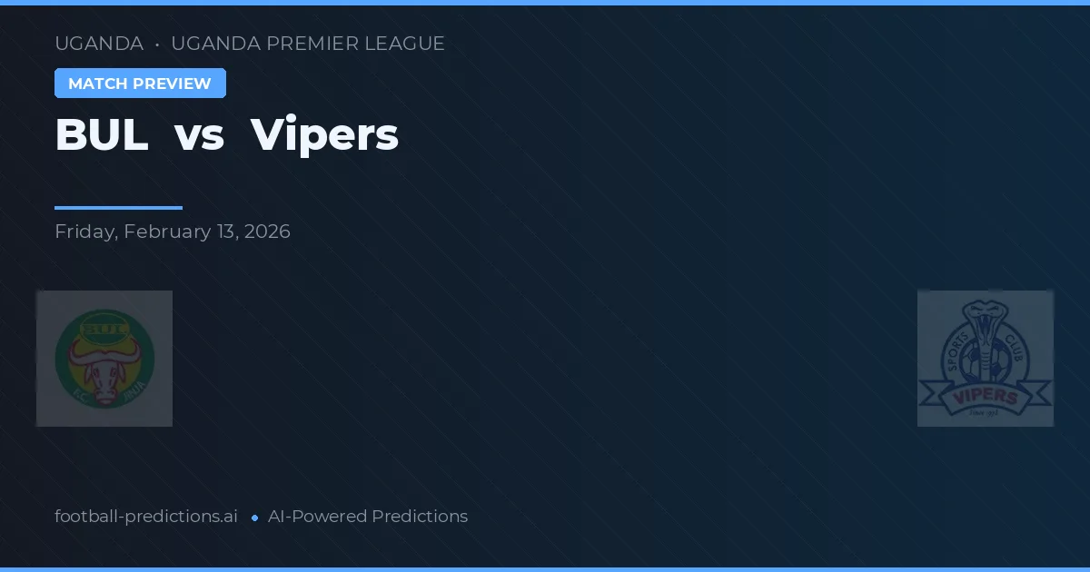 BUL vs Vipers — pronóstico y previa del partido