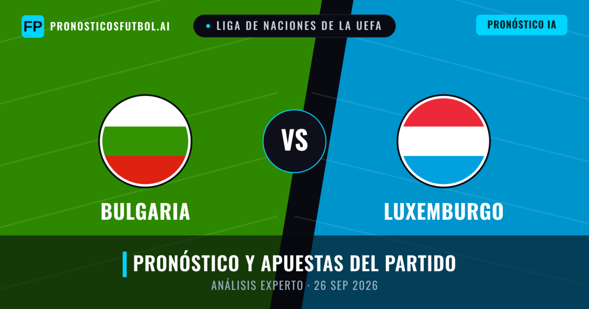 Bulgaria vs Luxemburgo — pronóstico y previa del partido