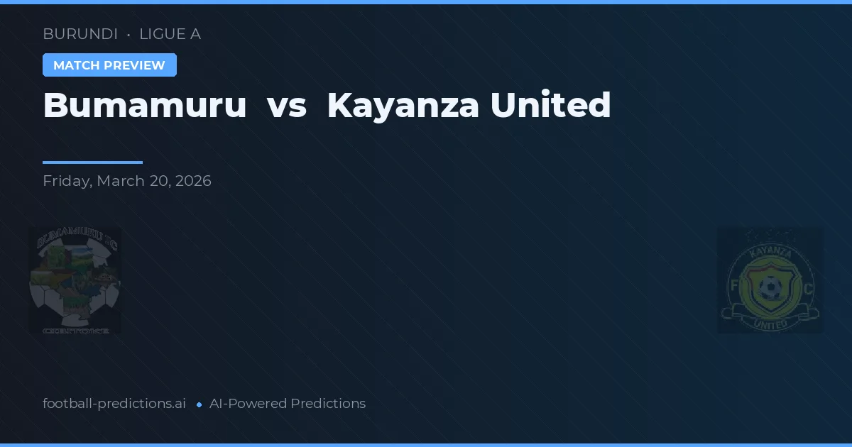 Bumamuru vs Kayanza United — pronóstico y previa del partido