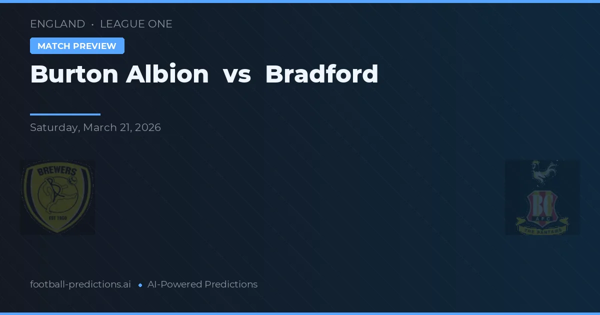 Burton Albion vs Bradford — pronóstico y previa del partido