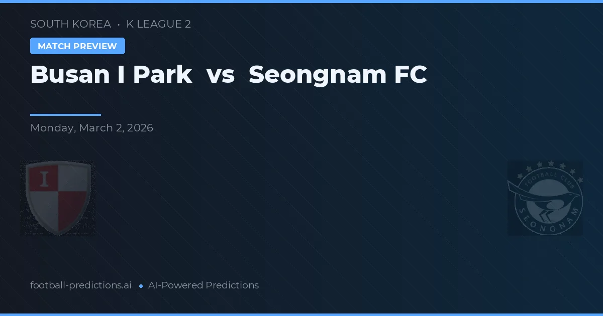 Busan IPark vs Seongnam FC — pronóstico y previa del partido