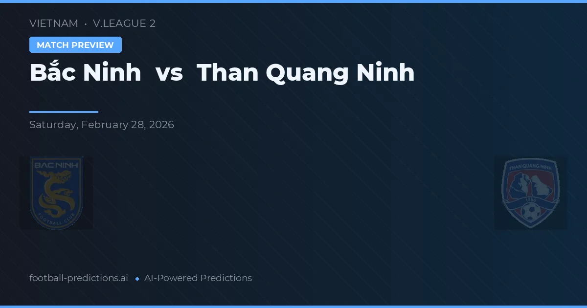 Bắc Ninh vs Than Quảng Ninh — pronóstico y previa del partido